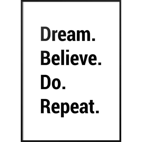 Plakat Dream believe do repeat biały