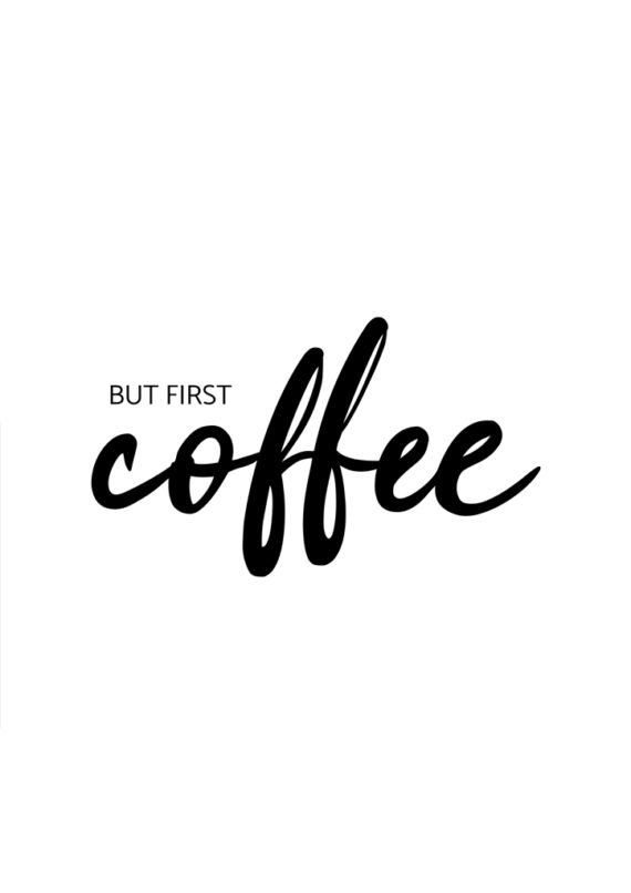 But first coffee