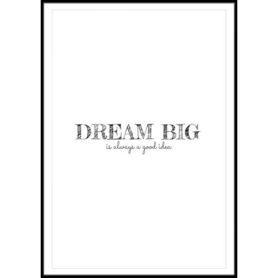 Plakat Dream big is always a good idea