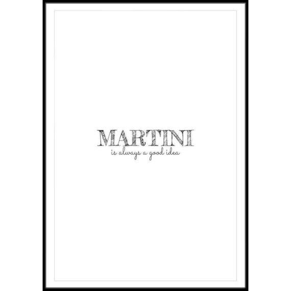 Plakat Martini is always a good idea